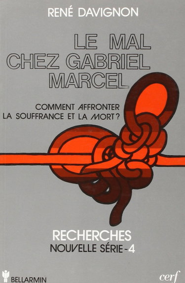 Couverture de Le Mal chez Gabriel Marcel : comment affronter la souffrance et la mort ?