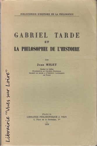 Couverture de Gabriel Tarde et la philosophie de l'histoire