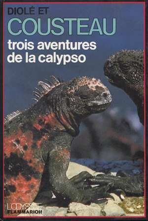 Trois aventures de la " Calypso ": Galapagos, Titicaca, trous bleus