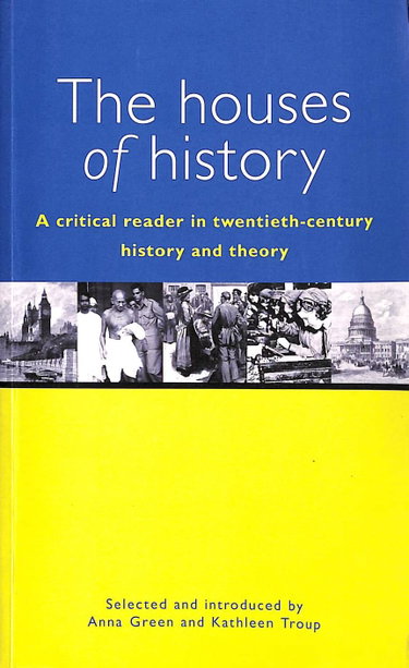Couverture de The Houses of History: A Critical Reader in Twentieth-Century History and Theory