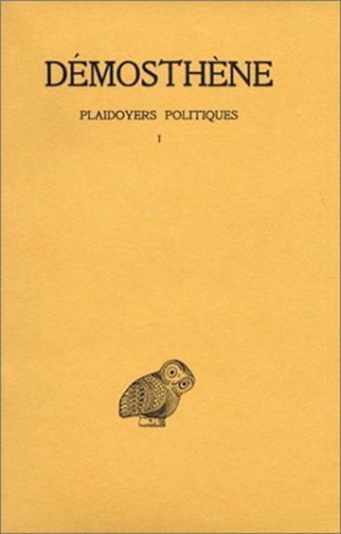 Plaidoyers politiques, tome 1 : Contre Androtion - Contre la loi de Leptine - Contre Timocrate, 2e tirage