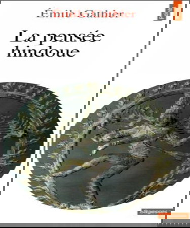 La pensée hindoue : avec un choix de textes