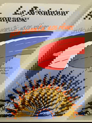 La Révolution française : elle inventa nos rêves