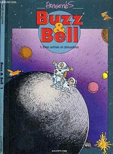 Buzz and Bell. Vol. 1. Des Astres et désastres