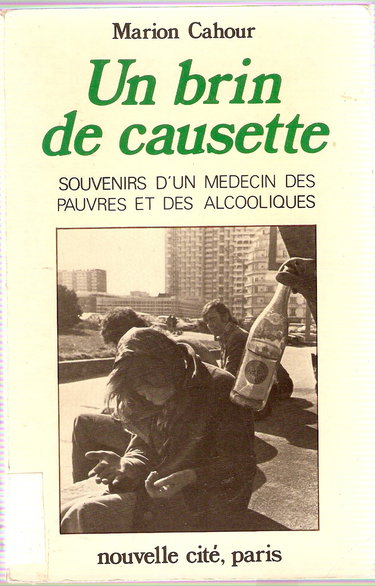 Un Brin de causette : Souvenirs d'un médecin des pauvres et des alcooliques