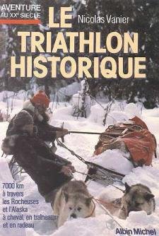 Le Triathlon historique : 7000 kilomètres à travers les Rocheuses et l'Alaska à cheval, en traîneau et en radeau