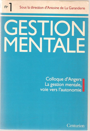 Gestion mentale, n° 1. La Gestion mentale, voie vers l'autonomie