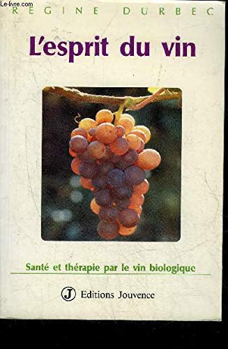 L'Esprit du vin : la diététique par le vin biologique