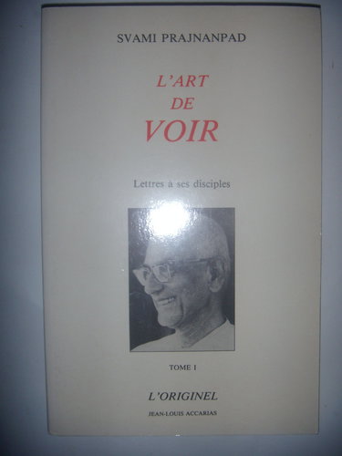 Lettres à ses disciples. Vol. 1. L'art de voir