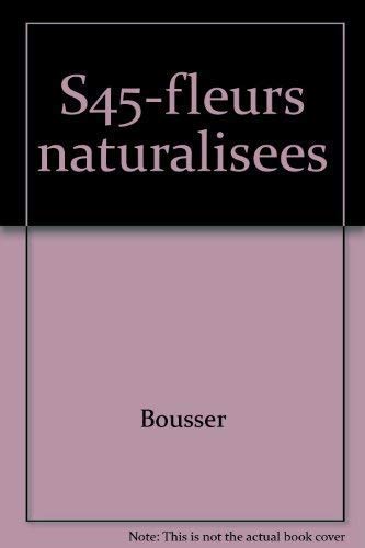 Couverture de Fleurs naturalisées : fleurs en volumes et en couleurs