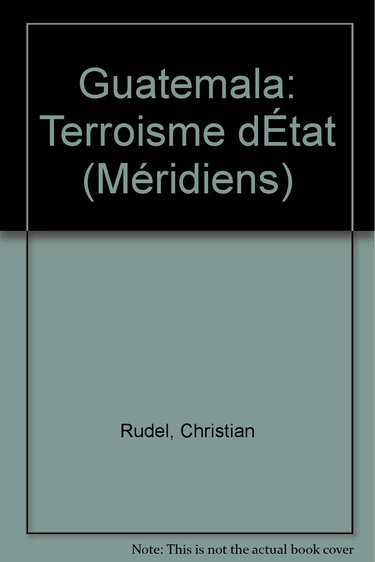 Guatemala : terrorisme d'Etat
