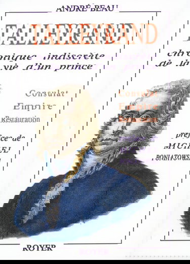 Talleyrand : chronique indiscrète de la vie d'un prince