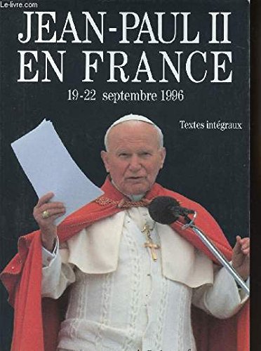 Jean-Paul II en France, 19-22 septembre 1996 : textes intégraux