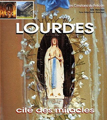 Couverture de Lourdes cité des miracles