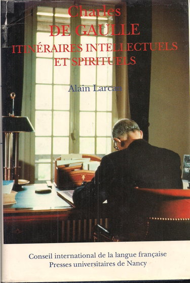 Couverture de Charles de Gaulle : itinéraires intellectuels et spirituels
