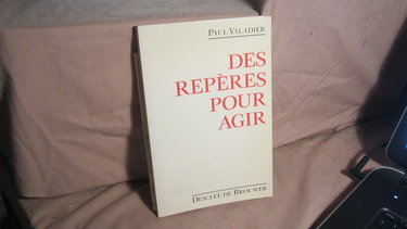 Des Repères pour agir : les morales sont érodées, serions-nous sans repères pour agir ? Quand la foi nous provoque au discernement