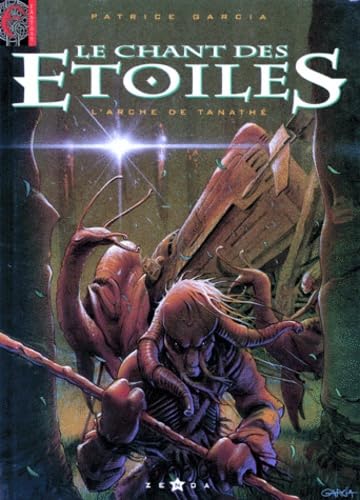 Le chant des étoiles. Vol. 1. L'arche de Tanathe