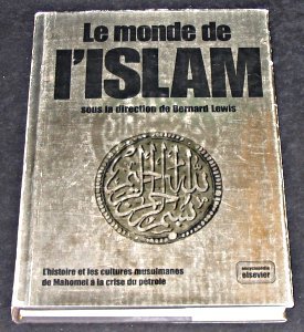 Le monde de l Islam, l histoire et les cultures musulmanes de Mahomet à la crise du pétrole