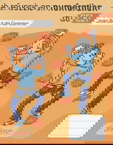 Je réussis en numération au CE1 avec Bout de Gomme