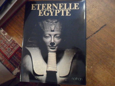 Couverture de Eternelle Egypte : son art, ses monuments, son peuple, son histoire
