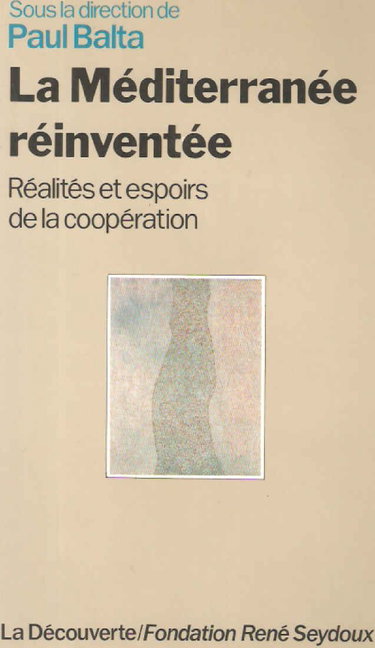 Couverture de La Méditerranée réinventée : réalités et espoirs de la coopération
