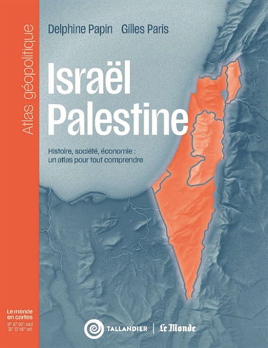 Couverture de Israël-Palestine : histoire, société, économie : un atlas géopolitique pour tout comprendre