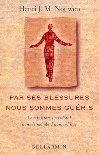 Par Ses Blessures Nous Sommes Gueris. Le Ministere Sacerdotal Dans Le Monde D'Aujourd'Hui