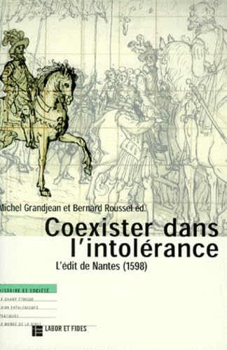 Coexister dans l'intolérance : l'édit de Nantes, 1598