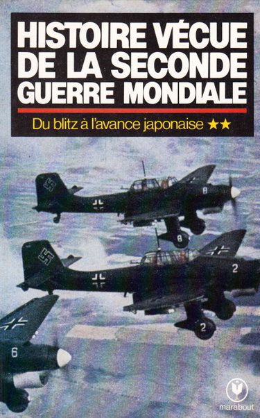 Couverture de L'HISTOIRE VECUE DE LA SECONDE GUERRE MONDIALE.TOME 2.LE SIEGE.DU BLITZ A L'AVANCE JAPONAISE.