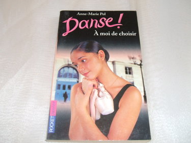 Danse, tome 2 : À moi de choisir