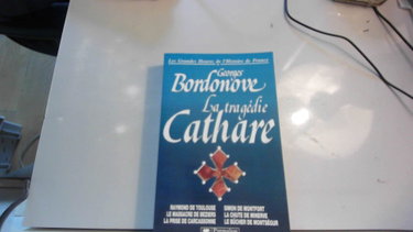 Couverture de LA TRAGEDIE CATHARE BR: RAYMOND DE TOULOUSE, LE MASSACRE DE BEZIERS, LA PRISE DE CARCASSONNE, LA CHUTE D