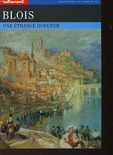 Blois : une étrange douceur