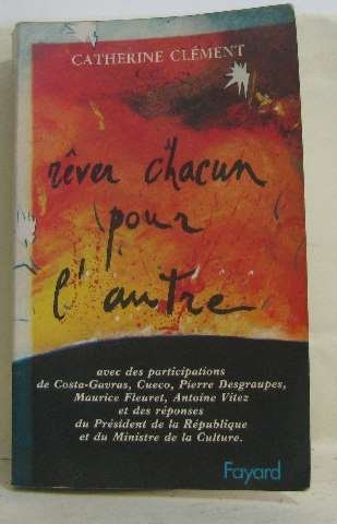 Couverture de Rêver chacun pour l'autre : Sur la politique culturelle par Catherine Clément