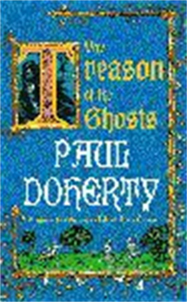 Couverture de The Treason of the Ghosts (Hugh Corbett Mysteries, Book 12): A serial killer stalks the pages of this spellbinding medieval mystery