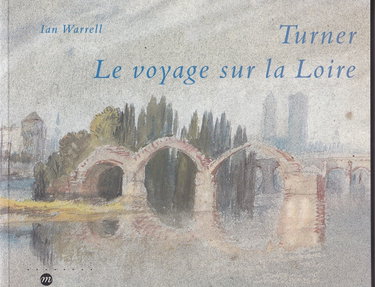 Couverture de Turner, le voyage sur la Loire : exposition, musée du château de Blois, 7 mars-1er juin 1998 ; musée du château de Nantes, 13 juin-14sept. 1998