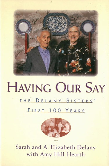 Couverture de Having Our Say: The Delany Sisters' First 100 Years