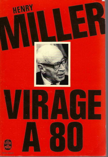 Couverture de Virage à quatre-vingts, (virage à 80) Suivi de Réflexion sur la mort de Mishima, Voyage en terre antique et Préface à "L'ange est mon filigrane" par Henry Miller