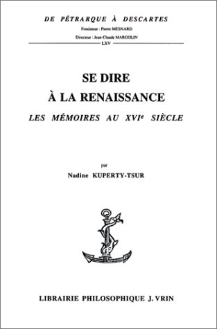 Se dire à la Renaissance : Les mémoires au XVIe siècle