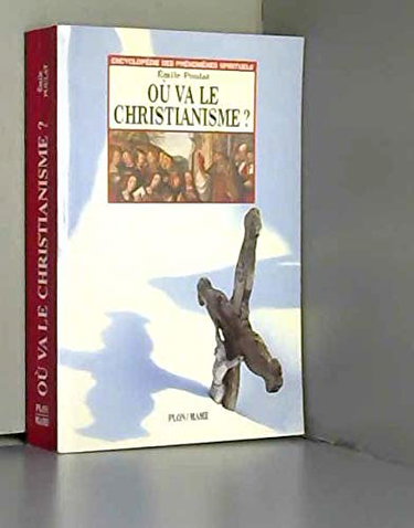 Où va le christianisme ? : à l'aube du IIIe millénaire