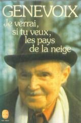 Couverture de Oeuvres choisies "je verrai, si tu veux, les pays de la neige" : romans par Maurice Genevoix