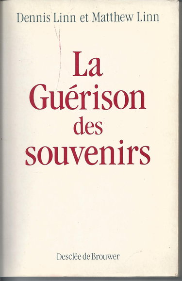 La Guérison des souvenirs : les étapes du pardon