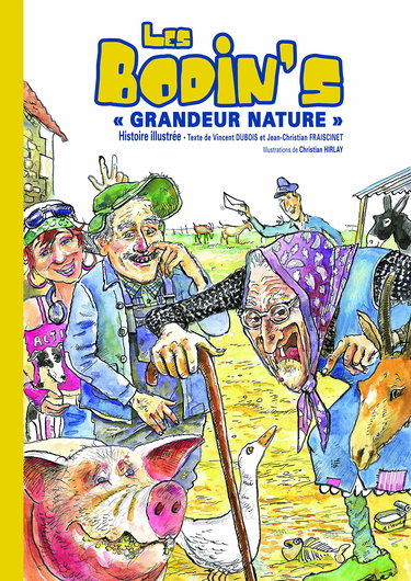 Les Bodin's grandeur nature: Histoire illustrée