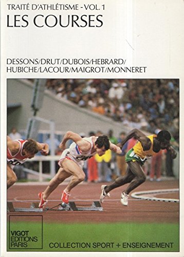 Traité d'athlétisme. Vol. 1. Les Courses