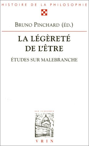La légèreté de l'être : études sur Malebranche