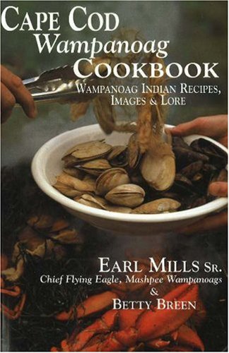 Couverture de Cape Cod Wampanoag Cookbook: Wampanoag Indian Recipes, Images & Lore