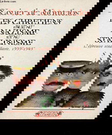 Les Chrétiens face au nazisme et au stalinisme : l'épreuve totalitaire, 1939-1945