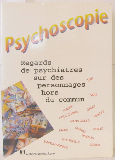 Psychoscopie : Regards de psychiatres sur des personnages hors du commun