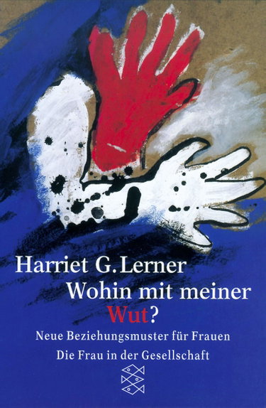 Couverture de Wohin mit meiner Wut? Neue Beziehungsmuster für Frauen by Lerner, Harriet par noname