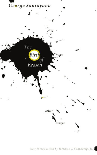 The Birth Of Reason And Other Essays
