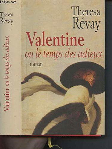 Couverture de Valentine Ou Le Temps Des Adieux par Theresa Révay
